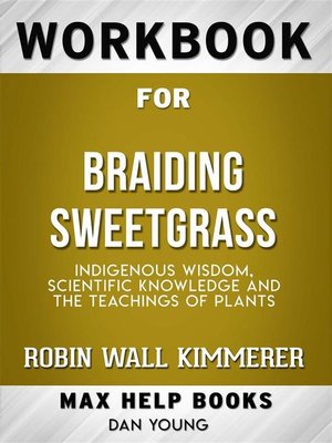 cover image of Workbook for Braiding Sweetgrass--Indigenous Wisdom, Scientific Knowledge and the Teachings of Plants by Robin Wall Kimmerer